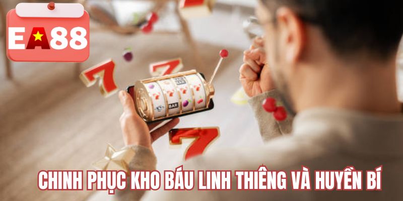 Chinh phục kho báu linh thiêng và huyền bí
